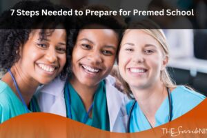 7 Steps Needed to Prepare for Premed School